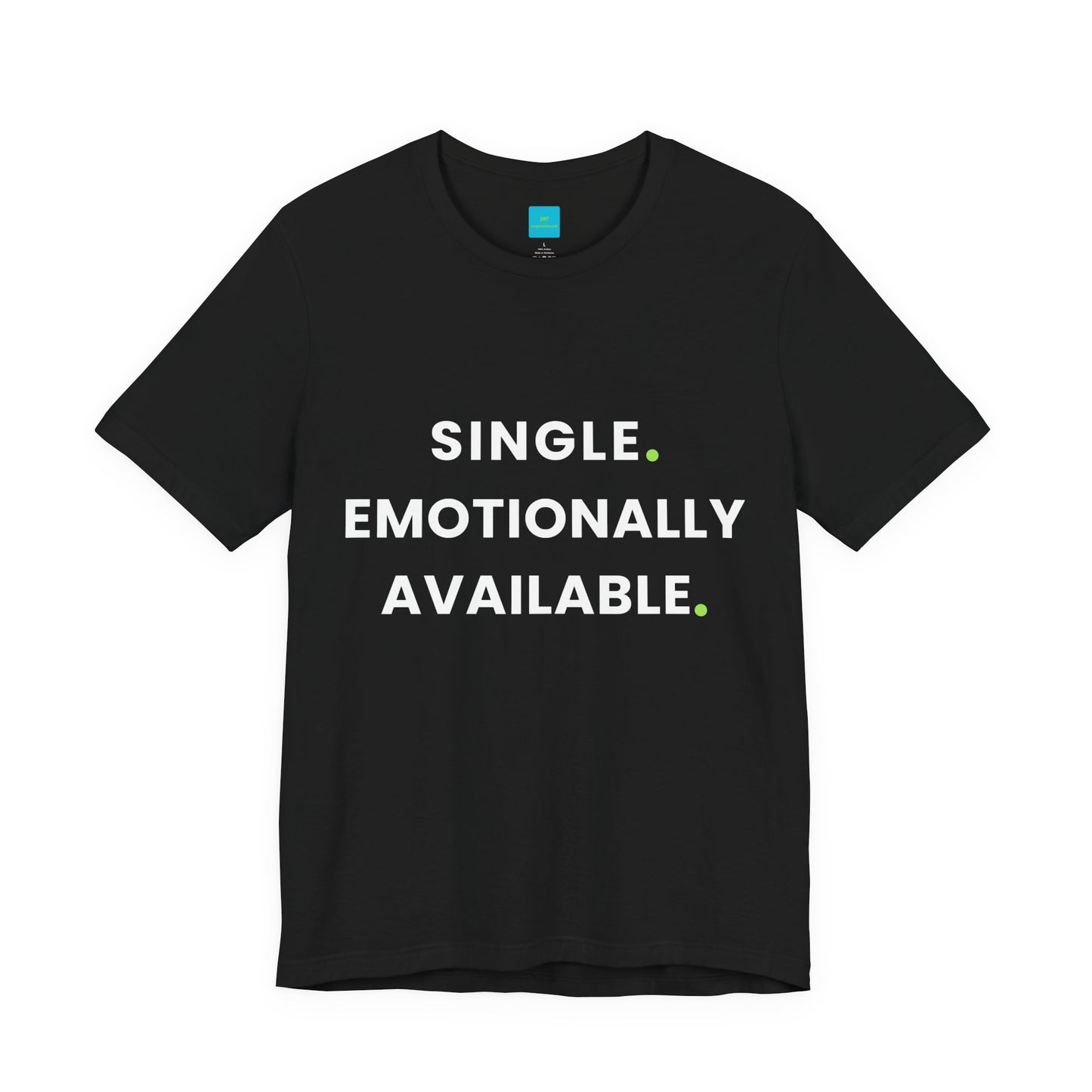 Single. Emotionally Available. | Shirt for Singles