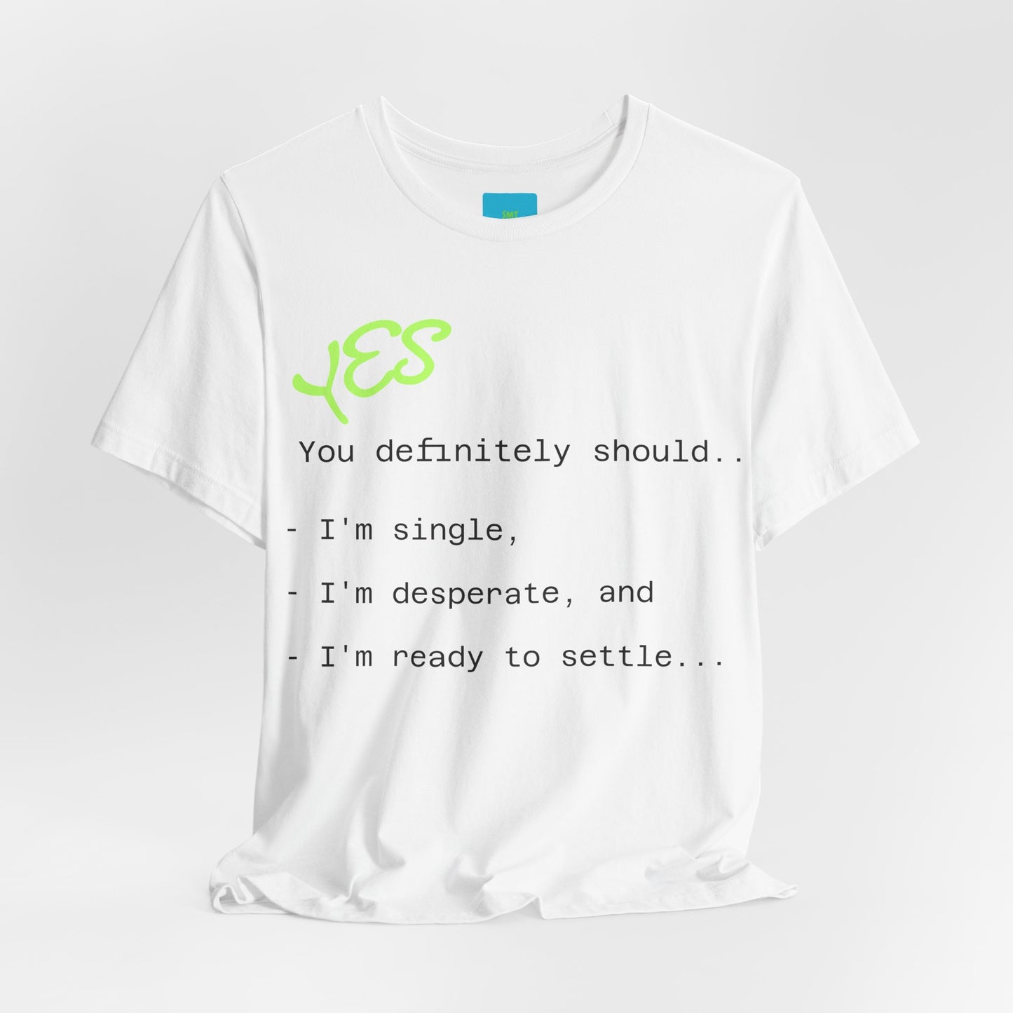 SwipeMeTee Original Funny | Ready to settle | Minimal standards