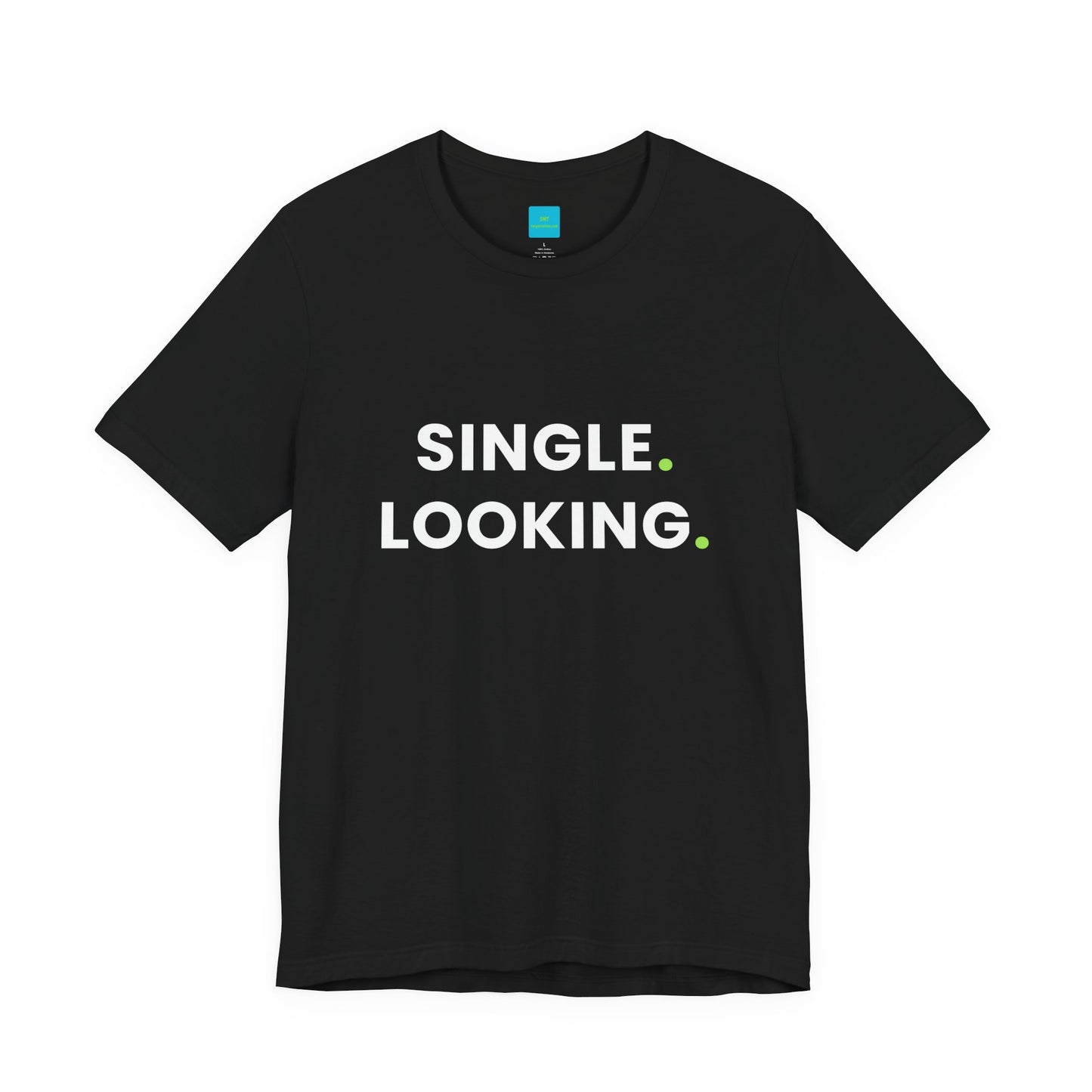 SINGLE. LOOKING. | Conversation Starter T-Shirt for Singles