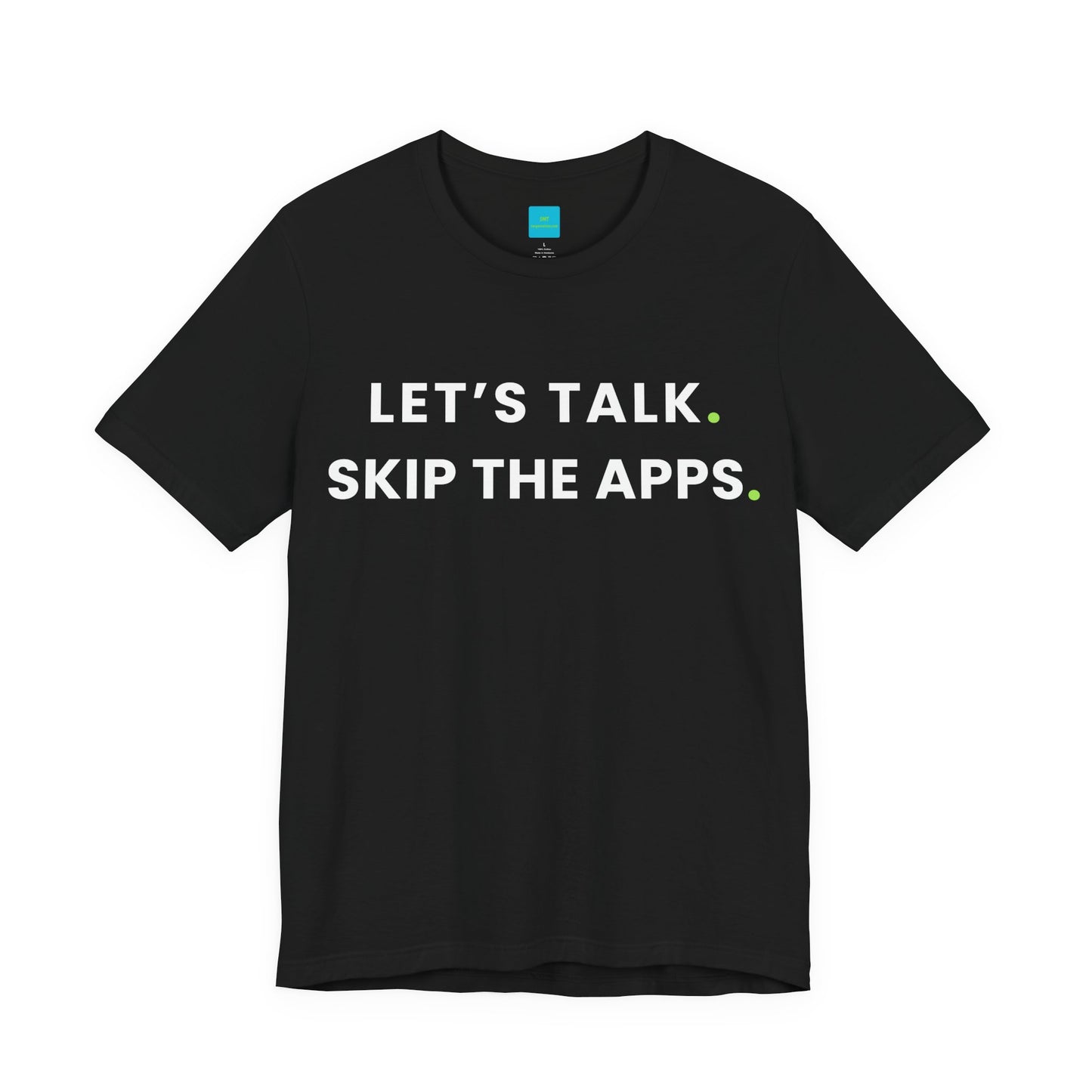 LET'S TALK. SKIP THE APPS. | Funny Dating T-Shirt